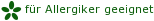 *Allergiker geeignet*